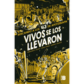 Vivos Se Los Llevaron. Buscando a Los 43 de Ayotzinapa. (Novela Gráfica) / Taken Alive. Looking for Ayotzinapa's 43. Graphic Novel - Paperback