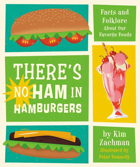 There's No Ham in Hamburgers: Facts and Folklore about Our Favorite Foods - Hardcover