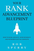 Your Rank Advancement Blueprint: How to rank advance, avoid burnout and never run out of contacts - Paperback
