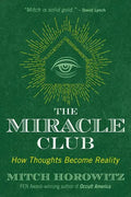 The Miracle Club: How Thoughts Become Reality - Paperback
