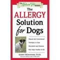 The Allergy Solution for Dogs: Natural and Conventional Therapies to Ease Discomfort and Enhance Your Dog's Quality of Life - Paperback