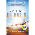 Visiting Heaven: Heavenly Keys to a Life Without Limitations - Hardcover