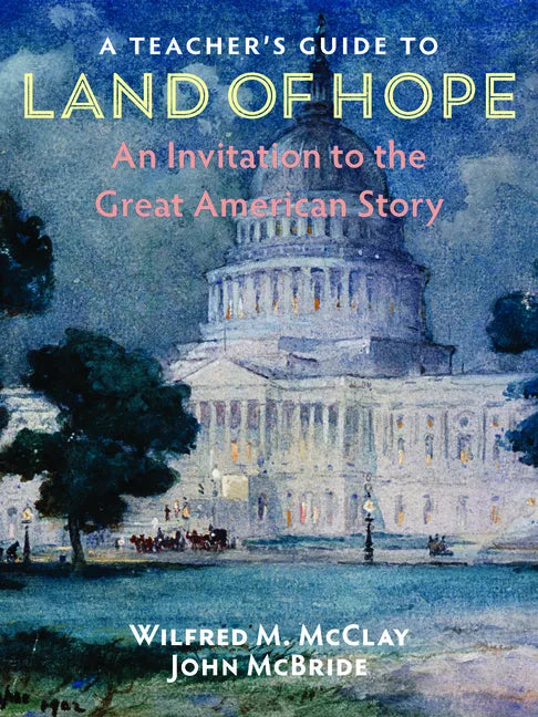 A Teacher's Guide to Land of Hope: An Invitation to the Great American Story - Paperback