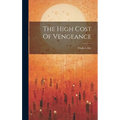 The High Cost Of Vengeance - Hardcover