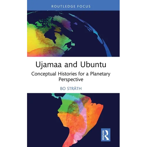 Ujamaa and Ubuntu: Conceptual Histories for a Planetary Perspective - Hardcover