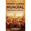 Primera Guerra Mundial: Una guía apasionante de principio a fin - Hardcover