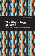 The Physiology of Taste - Paperback
