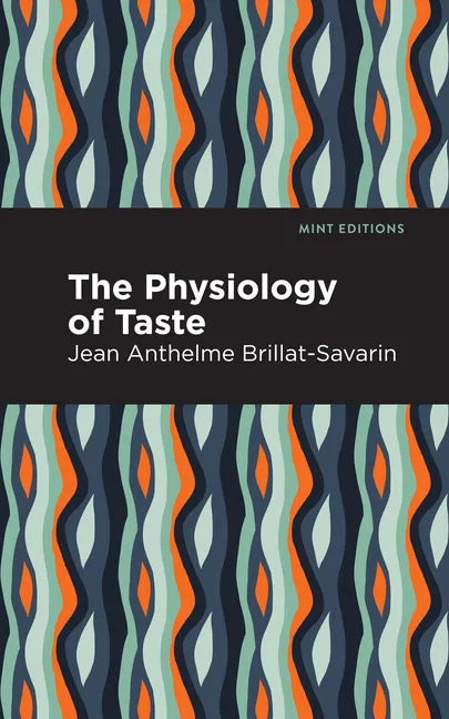 The Physiology of Taste - Hardcover