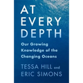 At Every Depth: Our Growing Knowledge of the Changing Oceans - Hardcover