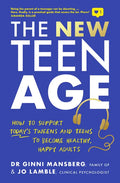 The New Teen Age: How to Support Today's Tweens and Teens to Become Healthy, Happy Adults - Paperback