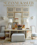 Suzanne Kasler: Sophisticated Simplicity - Hardcover
