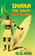 Shaka the Great: King of the Zulus - Paperback