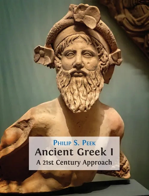 Ancient Greek I: A 21st Century Approach - Hardcover