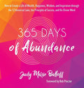 365 Days of Abundance: How to Create a Life of Wealth, Happiness, Wisdom, and Inspiration through the 12 Universal Laws, the Principles of Su - Hardcover