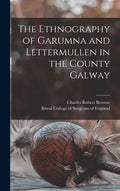 The Ethnography of Garumna and Lettermullen in the County Galway - Hardcover