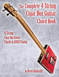 The Complete 4-String Cigar Box Guitar Chord Book: 4-String Cigar Box Guitar Chords in GDGB Tuning - Paperback