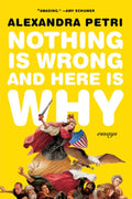Nothing Is Wrong and Here Is Why: Essays - Paperback