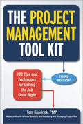 The Project Management Tool Kit: 100 Tips and Techniques for Getting the Job Done Right - Paperback