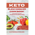 Keto Slow Cooker Cookbook: The quickest and easiest Low-Carb ketogenic recipes to shape your body and lose weight on a budget - Paperback