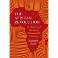 The African Revolution: A History of the Long Nineteenth Century - Hardcover