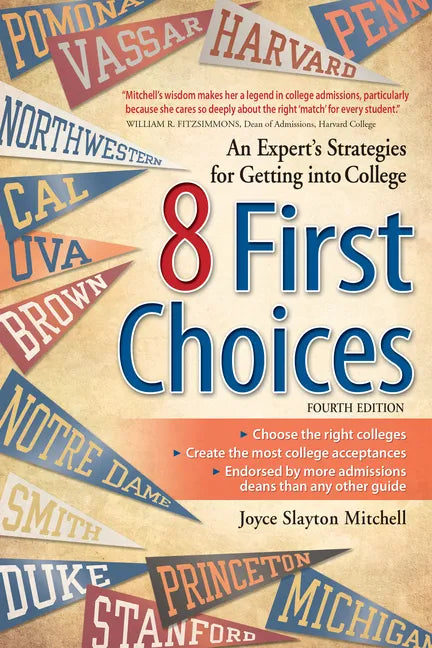 8 First Choices: An Expert's Strategies for Getting Into College - Paperback