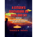 A CITIZEN'S DISCLOSURE on UFOs and ETI - VOLUME THREE - MILITARY INTELLIGENCE INDUSTRIAL COMPLEX, USAPs and COVERT BLACK PROJECTS: MILITARY INTELLIGEN - Hardcover