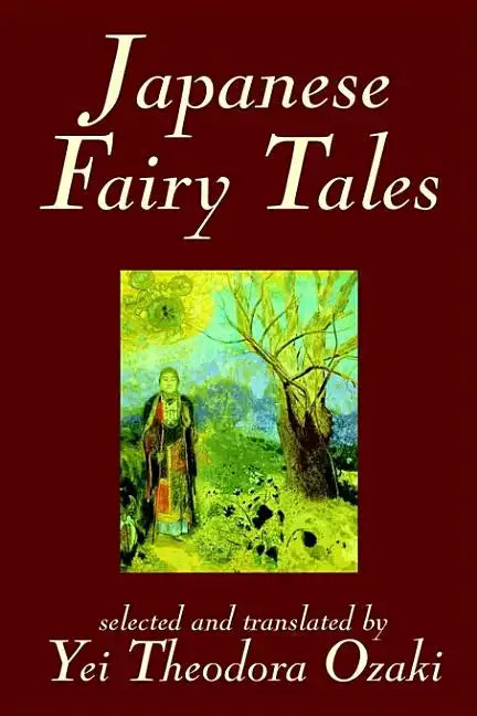 Japanese Fairy Tales by Yei Theodora Ozaki, Classics - Hardcover