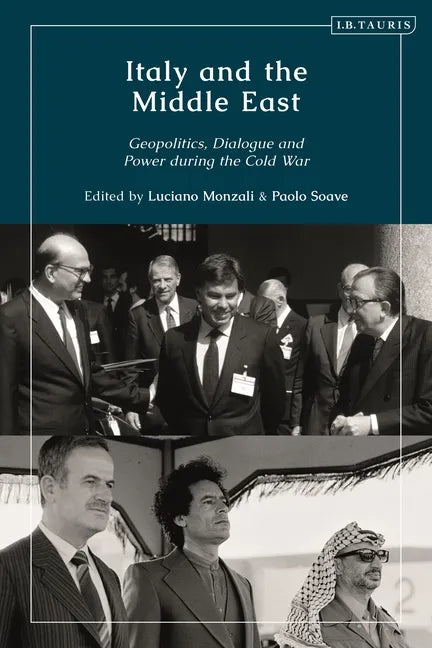 Italy and the Middle East: Geopolitics, Dialogue and Power during the Cold War - Paperback