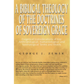 A Biblical Theology of the Doctrines of Sovereign Grace - Paperback