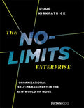 The No-Limits Enterprise: Organizational Self-Management in the New World of Work - Hardcover