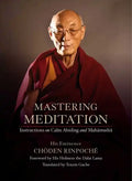 Mastering Meditation: Instructions on Calm Abiding and Mahamudra - Hardcover