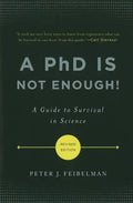 A PhD Is Not Enough!: A Guide to Survival in Science - Paperback