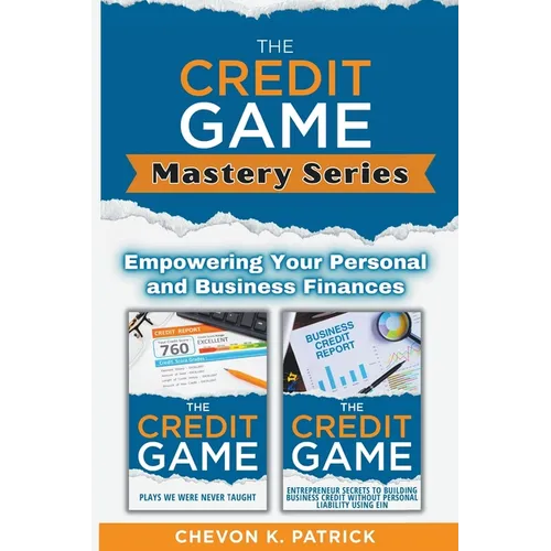 The Credit Game Mastery Series: Empowering Your Personal And Business Finances - Paperback