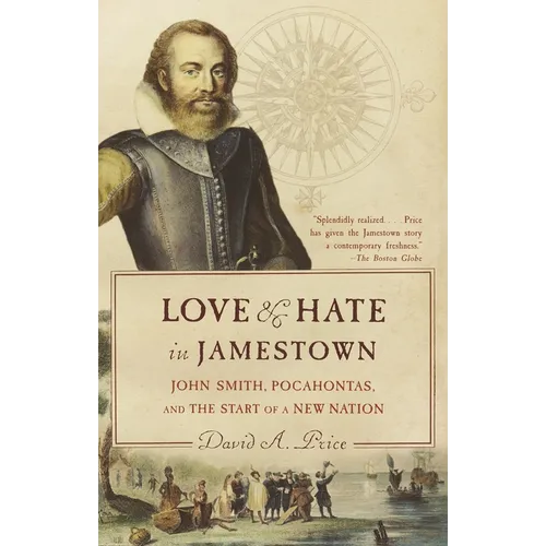 Love and Hate in Jamestown: John Smith, Pocahontas, and the Start of a New Nation - Paperback