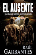 El ausente: Una novela de misterio, suspense y crimen - Paperback