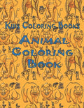 Kids Coloring Books Animal Coloring Book: Awesome Animals Book For Kids Aged 3-8 - Paperback