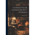 Curiosities Of Literature By L. D'israeli - Paperback