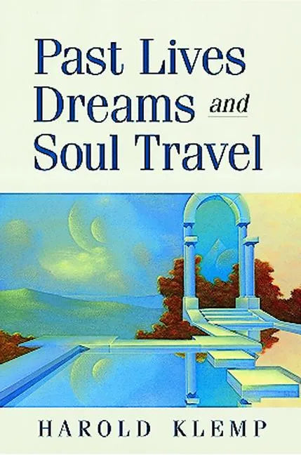 Past Lives, Dreams, and Soul Travel - Paperback