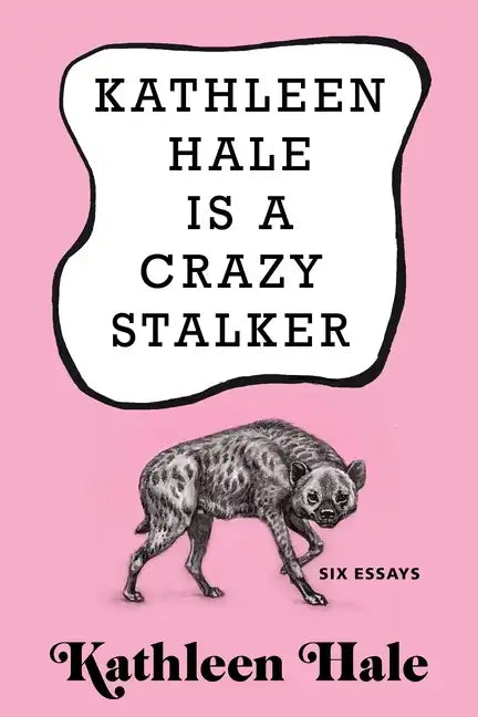 Kathleen Hale Is a Crazy Stalker - Hardcover