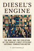 Diesel's Engine: The Man and the Evolution of the World's Most Efficient Internal Combustion Motor - Paperback