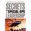 Secrets of Special Ops Leadership: Dare the Impossible -- Achieve the Extraordinary - Paperback