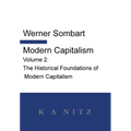 Modern Capitalism - Volume 2: The Historical Foundations of Modern Capitalism: A systematic historical depiction of Pan-European economic life from - Hardcover