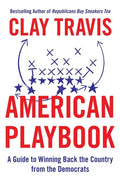 American Playbook: A Guide to Winning Back the Country from the Democrats - Hardcover
