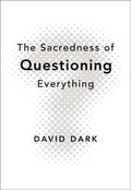 The Sacredness of Questioning Everything - Paperback