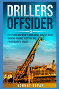 Drillers Offsider: EVERYTHING You Need to Know About Being an RC or Diamond Drillers Assistant And Progressing to Driller - Paperback