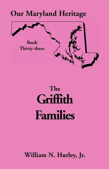 Our Maryland Heritage, Book 33: Griffith Family - Paperback