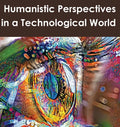 Humanistic Perspectives in a Technological World - Hardcover