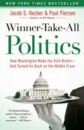 Winner-Take-All Politics: How Washington Made the Rich Richer--And Turned Its Back on the Middle Class - Paperback