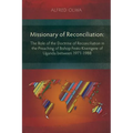 Missionary of Reconciliation: The Role of the Doctrine of Reconciliation in the Preaching of Bishop Festo Kivengere of Uganda between 1971-1988 - Paperback