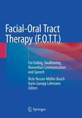 Facial-Oral Tract Therapy (F.O.T.T.): For Eating, Swallowing, Nonverbal Communication and Speech - Paperback